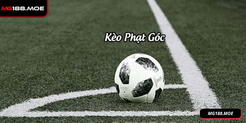 Kèo phạt góc là hình thức cá cược trực tuyến trong bóng đá