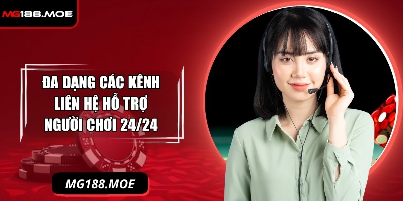 Đa dạng các kênh liên hệ hỗ trợ người chơi 24/24