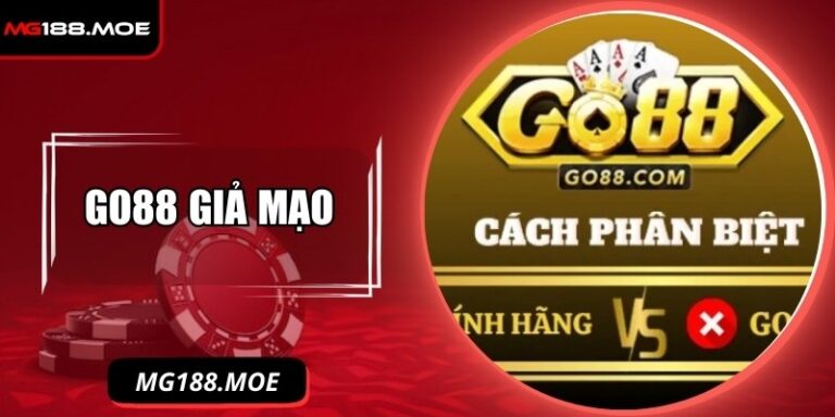 Go88 Giả Mạo: Cách Nhận Diện Và Phòng Tránh An Toàn